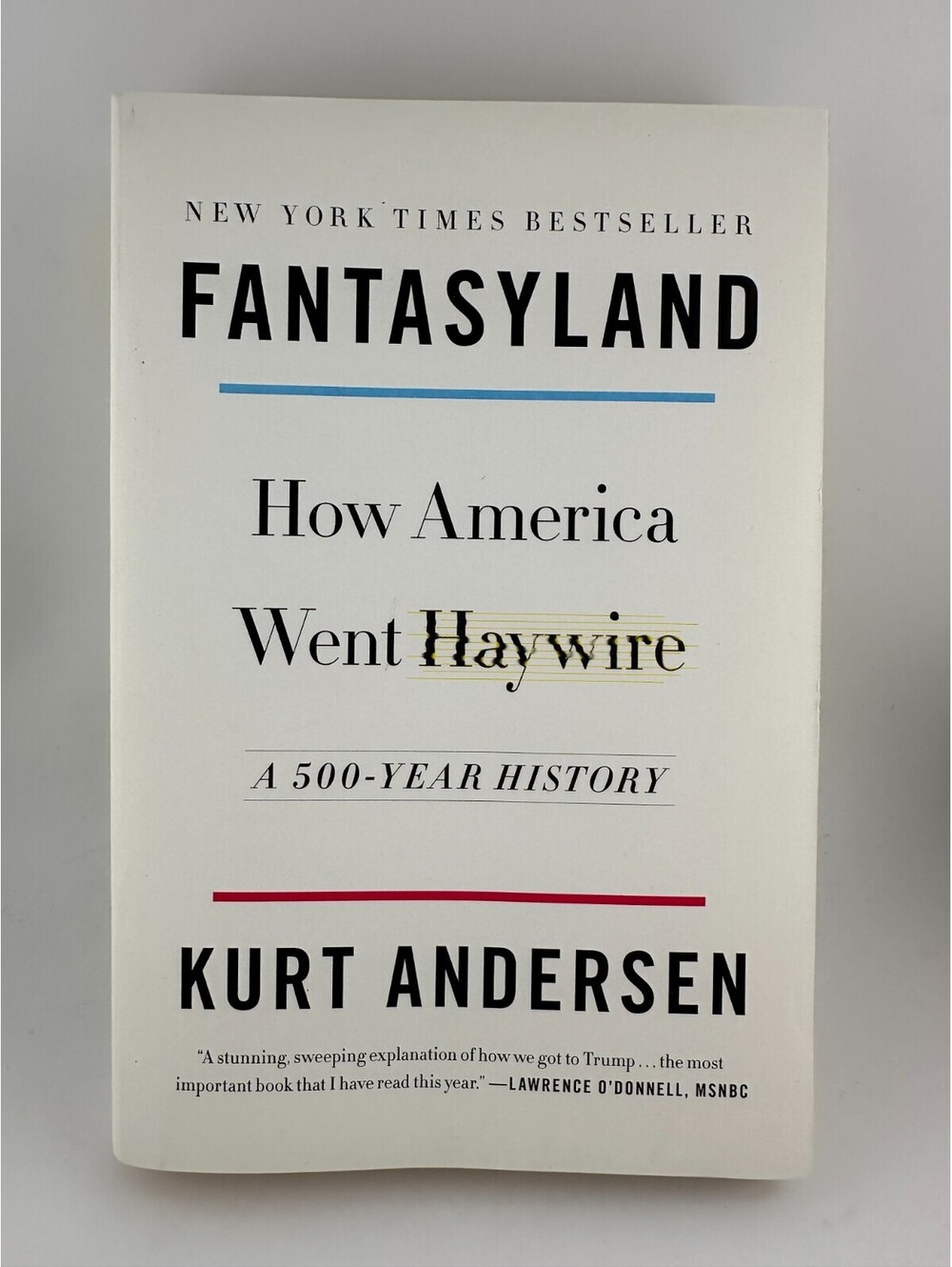 Fantasyland Kurt Andersen How America Went Haywire PB